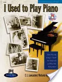 Ich habe früher Klavier gespielt -- Auffrischungskurs: Ein innovativer Ansatz für Erwachsene, die zum Klavierspielen zurückkehren, gebundenes Buch & CD [mit CD] - I Used to Play Piano -- Refresher Course: An Innovative Approach for Adults Returning to the Piano, Comb Bound Book & CD [With CD]