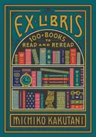 Ex Libris - 100+ Bücher zum Lesen und Wiederlesen - Ex Libris - 100+ Books to Read and Reread