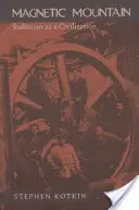 Magnetischer Berg: Der Stalinismus als Zivilisation - Magnetic Mountain: Stalinism as a Civilization