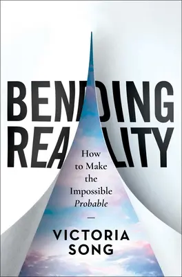 Bending Reality: Wie man das Unmögliche wahrscheinlich macht - Bending Reality: How to Make the Impossible Probable