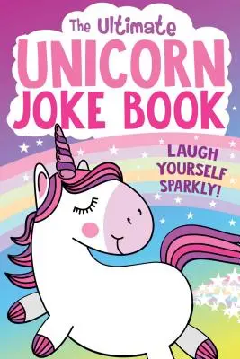 Das ultimative Einhorn-Witzbuch - The Ultimate Unicorn Joke Book