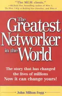 Der größte Netzwerker der Welt: Die Geschichte, die das Leben von Millionen von Menschen verändert hat, kann jetzt auch Ihres verändern! - The Greatest Networker in the World: The Story That Has Changed the Lives of Millions Now It Can Change Yours!