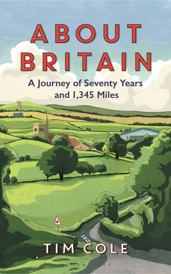 Über Großbritannien: Eine Reise von siebzig Jahren und 1.345 Kilometern - About Britain: A Journey of Seventy Years and 1,345 Miles