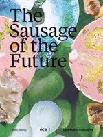 Die Wurst der Zukunft - The Sausage of the Future