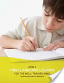 First Language Lessons Stufe 3: Lehrerhandbuch - First Language Lessons Level 3: Instructor Guide