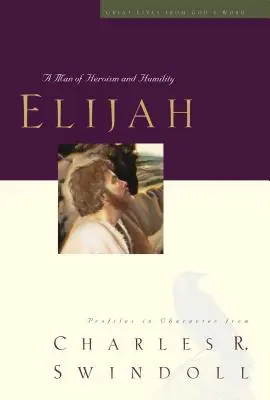 Elia, 5: Ein Mann des Heldentums und der Demut - Elijah, 5: A Man of Heroism and Humility