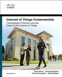 IoT-Grundlagen: Netzwerktechnologien, Protokolle und Anwendungsfälle für das Internet der Dinge - IoT Fundamentals: Networking Technologies, Protocols, and Use Cases for the Internet of Things