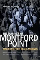 Die Marineinfanteristen von Montford Point: Amerikas erste schwarze Marinesoldaten - The Marines of Montford Point: America's First Black Marines
