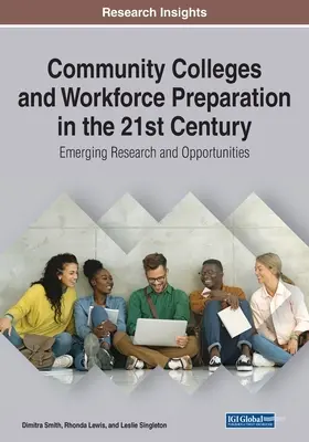 Community Colleges und Arbeitskräftevorbereitung im 21. Jahrhundert: Neue Forschung und Möglichkeiten - Community Colleges and Workforce Preparation in the 21st Century: Emerging Research and Opportunities