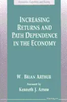 Steigende Erträge und Pfadabhängigkeit in der Wirtschaft - Increasing Returns and Path Dependence in the Economy