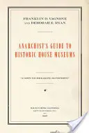 Anarchist's Guide zu historischen Hausmuseen - Anarchist's Guide to Historic House Museums