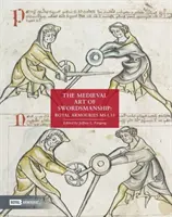 Die mittelalterliche Kunst des Schwertkampfes: Königliche Rüstkammern MS I.33 - The Medieval Art of Swordsmanship: Royal Armouries MS I.33