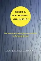 Geschlecht, Psychologie und Justiz: Die psychische Gesundheit von Frauen und Mädchen im Rechtssystem - Gender, Psychology, and Justice: The Mental Health of Women and Girls in the Legal System
