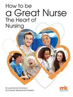 Wie man eine gute Krankenschwester wird - das Herz der Krankenpflege - How to be a Great Nurse - the Heart of Nursing