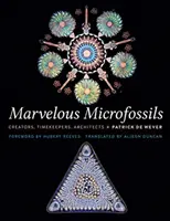 Wunderbare Mikrofossilien: Schöpfer, Zeitwächter, Architekten - Marvelous Microfossils: Creators, Timekeepers, Architects