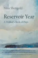 Das Jahr im Reservoir: Das Buch der Tage eines Wanderers - Reservoir Year: A Walker's Book of Days