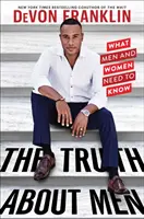 Die Wahrheit über Männer: Was Männer und Frauen wissen müssen - The Truth about Men: What Men and Women Need to Know