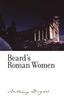 Beard's Römische Frauen: Von Anthony Burgess - Beard's Roman Women: By Anthony Burgess