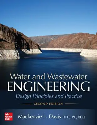 Wasser- und Abwassertechnik: Konstruktionsprinzipien und Praxis, Zweite Auflage - Water and Wastewater Engineering: Design Principles and Practice, Second Edition