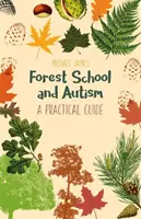 Waldschule und Autismus: Ein praktischer Leitfaden - Forest School and Autism: A Practical Guide