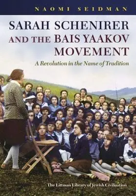 Sarah Schenirer und die Bais Yaakov-Bewegung: Eine Revolution im Namen der Tradition - Sarah Schenirer and the Bais Yaakov Movement: A Revolution in the Name of Tradition