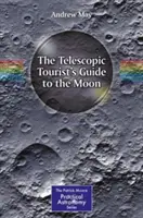 Der Reiseführer für Teleskop-Touristen zum Mond - The Telescopic Tourist's Guide to the Moon