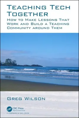 Gemeinsam Technik unterrichten: Wie Sie Ihren Unterricht gestalten und eine Lehrgemeinschaft um sich herum aufbauen - Teaching Tech Together: How to Make Your Lessons Work and Build a Teaching Community Around Them