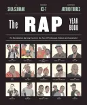 Das Rap-Jahrbuch: Der wichtigste Rap-Song aus jedem Jahr seit 1979, diskutiert, debattiert und dekonstruiert - The Rap Year Book: The Most Important Rap Song from Every Year Since 1979, Discussed, Debated, and Deconstructed