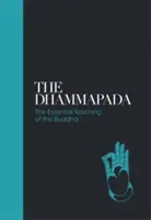 Das Dhammapada: Die wesentlichen Lehren des Buddha - The Dhammapada: The Essential Teachings of the Buddha