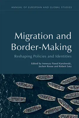 Migration und Grenzziehung: Politiken und Identitäten neu gestalten - Migration and Border-Making: Reshaping Policies and Identities