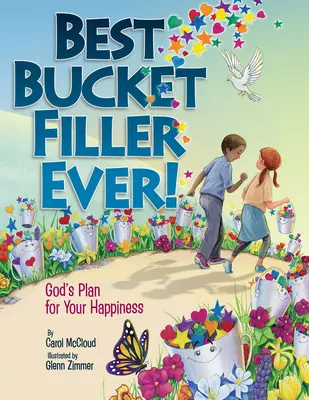 Der beste Eimerfüller aller Zeiten: Gottes Plan für dein Glück - Best Bucket Filler Ever!: God's Plan for Your Happiness