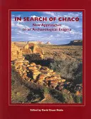 Auf der Suche nach dem Chaco: Neue Ansätze für ein archäologisches Rätsel - In Search of Chaco: New Approaches to an Archaeological Enigma