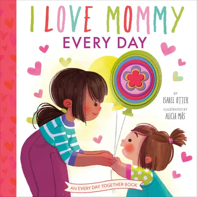 Ich liebe Mami jeden Tag - I Love Mommy Every Day