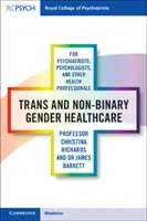 Transsexuelle und nicht-binäre Geschlechter - Gesundheitsfürsorge für Psychiater, Psychologen und andere Gesundheitsfachleute - Trans and Non-Binary Gender Healthcare for Psychiatrists, Psychologists, and Other Health Professionals