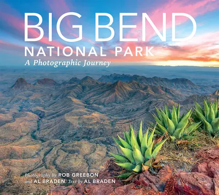 Big Bend: Eine fotografische Reise - Big Bend: A Photographic Journey