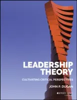 Führungstheorie: Kritische Perspektiven kultivieren - Leadership Theory: Cultivating Critical Perspectives