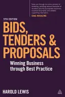 Gebote, Ausschreibungen und Vorschläge: Unternehmen gewinnen durch beste Praktiken - Bids, Tenders and Proposals: Winning Business Through Best Practice