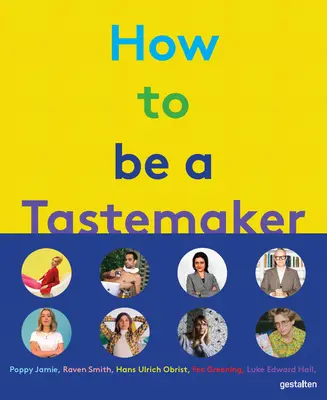 Wie man ein Geschmacksmacher wird - How to Be a Tastemaker