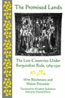 Verheißene Länder: Die Niederländischen Länder unter burgundischer Herrschaft, 1369-1530 - Promised Lands: The Low Countries Under Burgundian Rule, 1369-1530
