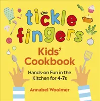 Das Tickle Fingers' Kids' Cookbook: Hands-On-Spaß in der Küche für 4-7-Jährige - The Tickle Fingers Kids' Cookbook: Hands-On Fun in the Kitchen for 4-7s