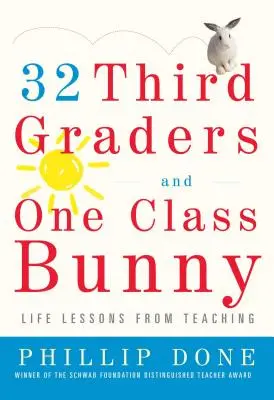 32 Drittklässler und ein Klassenhase: Lebensweisheiten aus dem Unterricht - 32 Third Graders and One Class Bunny: Life Lessons from Teaching