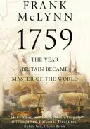 1759 - Das Jahr, in dem Großbritannien zum Herrn der Welt wurde - 1759 - The Year Britain Became Master of the World