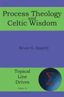 Prozesstheologie und keltische Weisheit - Process Theology and Celtic Wisdom