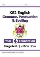 KS2 English Targeted Question Book: Grammatik, Zeichensetzung und Rechtschreibung - Year 4 Foundation - KS2 English Targeted Question Book: Grammar, Punctuation & Spelling - Year 4 Foundation