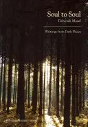 Von Seele zu Seele: Schriften von dunklen Orten - Soul to Soul: Writings from Dark Places