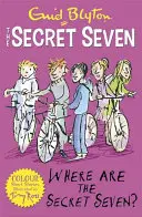 Geheime Sieben Farbkurzgeschichten: Wo sind die geheimen Sieben? - Buch 4 - Secret Seven Colour Short Stories: Where Are The Secret Seven? - Book 4
