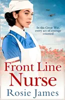 Front Line Nurse - Eine emotionale Erste-Weltkriegs-Saga voller Hoffnung - Front Line Nurse - An Emotional First World War Saga Full of Hope