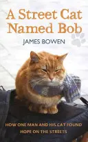 Street Cat Named Bob - Wie ein Mann und sein Kater auf der Straße Hoffnung fanden - Street Cat Named Bob - How one man and his cat found hope on the streets