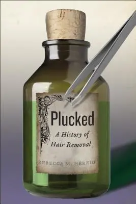 Gezupft: Eine Geschichte der Haarentfernung - Plucked: A History of Hair Removal