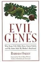 Böse Gene: Warum Rom fiel, Hitler aufstieg, Enron scheiterte und meine Schwester den Freund meiner Mutter stahl - Evil Genes: Why Rome Fell, Hitler Rose, Enron Failed, and My Sister Stole My Mother's Boyfriend